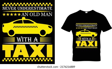 Never underestimate an old man with a taxi t-shirt design