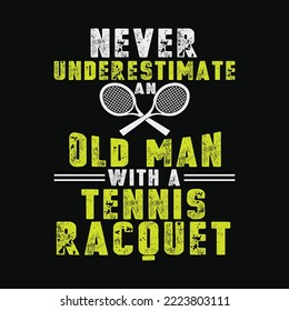 Never Underestimate An Old Man With A Tennis Racquet Player svg cutting png files svg