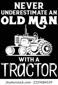 Nunca subestimes a un anciano con un diseño de arte vector tractor, archivo eps. archivo de diseño para camiseta. SVG, archivo de diseño de corte EPS