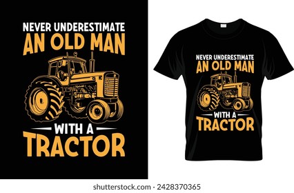 Never Underestimate An Old Man With A Tractor tshirt design vector