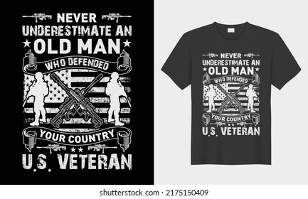 Never Underestimate An Old Man Veteran typogarphy vector t-shirt design. Perfect for print items and bags, posters, cards, vector illustration. Isolated on black background
