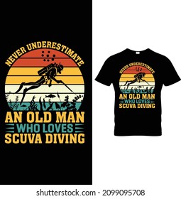 Never Underestimate An Old Man Who Loves Scuba Diving T-Shirt Design