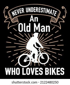 Never underestimate an old man who loves bikes. Cycling t shirt design