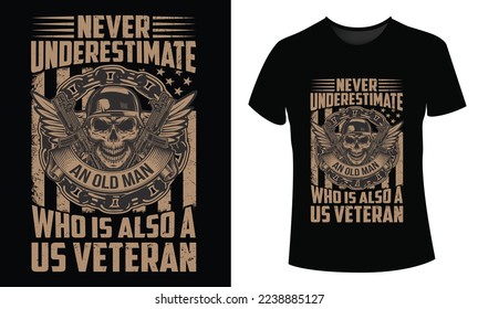 never underestimate an old man who is also a us veteran, Americana veteran illustration	