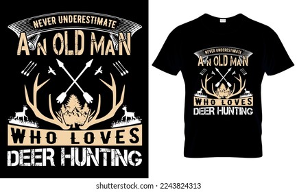 Never Underestimate An Old Man Who Loves Deer Hunting T Shirt vectors