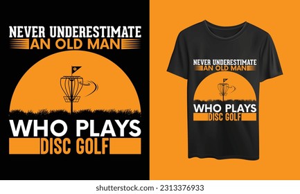 nunca subestimar a un anciano que juega camiseta de golf en disco