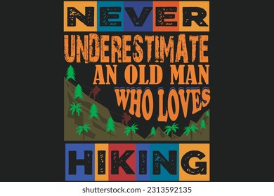Never underestimate an old man who loves hiking