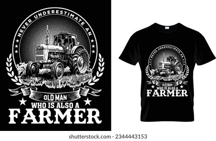 never underestimate an old man who is also a farmer