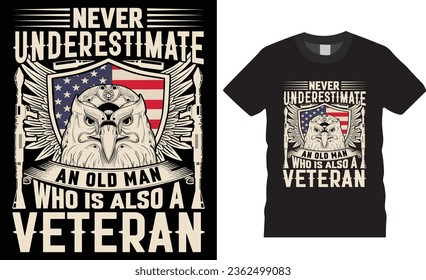 Nunca subestimes a un anciano que también es estadounidense. plantilla vectorial de diseño de camisetas veteranas. Inspiradora motivación cita el diseño de camisetas vectoriales gráficas. Mejor diseño de camiseta veterana listo para cualquier artículo impreso