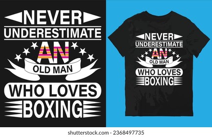 Never underestimate an old man who loves boxing t-shirt design vector file