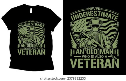 Never Underestimate an Old Man Who Is Also A Veteran grandpa t-shirt design