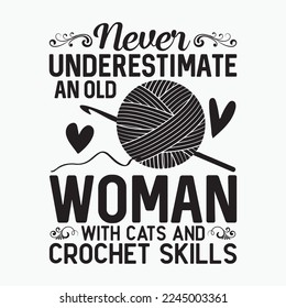 Never Underestimate An Old Woman With Cats and Crochet Skills