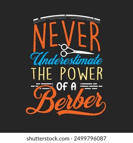 Never underestimate the power of a berber. Beautician makeup artist typography design. Cosmetologist makeup design with quotes.