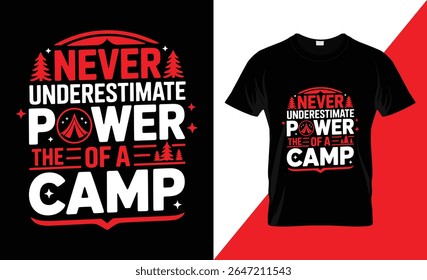 "NEVER UNDERESTIMATE THE POWER OF A CAMP" in red and white. The design includes stylized trees and a tent icon, presented on a black background and also on a black t-shirt mockup.