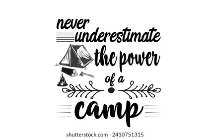 never underestimate the power of a camp t shir