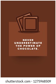 Never underestimate the power of chocolate Quote Poster Design
