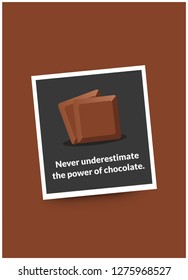 Never underestimate the power of chocolate Quote Poster Design