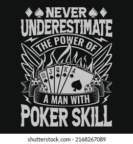 Never underestimate the power of a man with poker skills - Poker quotes t shirt design, vector graphic