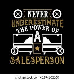 Never Underestimate The power of a Sales Person