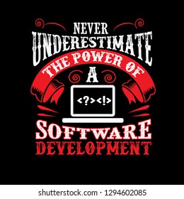 Never Underestimate The power of a Software Development