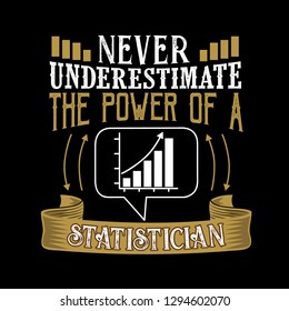 Never Underestimate The power of a Statistician