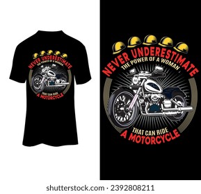 Never underestimate the power of a woman that can ride a motorcycle vector tshirt design for sale.