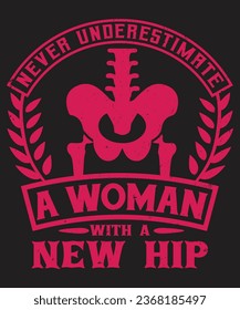 Never underestimate a woman with a new hip