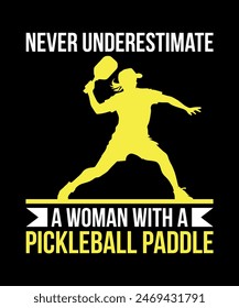 Never Underestimate A Woman With A  Pickleball Paddle, Pickleball T-Shirt Design art illustration 