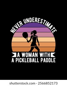 Never Underestimate A Woman With A Pickleball Paddle T-Shirt Design 