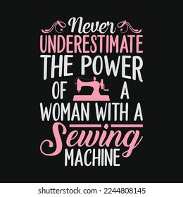 Never Underestimate A Woman With A Sewing Machine