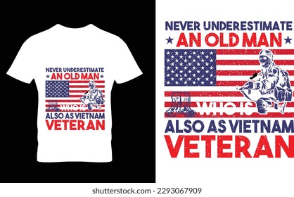 never understatement and old man also as Vietnam veteran, t-shirt design
