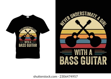 NEVER UNDERSTIMATE A GIRL WITH A BASS GUITAR