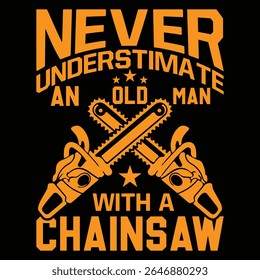 NEVER UNDERSTIMATE AN OLD MAN graphic design for graphic lovers