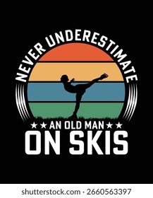 NEVER UNDERSTIMATE AN OLD MAN ON SKIS TSHIRT DESIGN