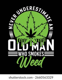 NUNCA SUBESTIME UM VELHO QUE FUMA CAMISETA DE ERVA DANINHA DESIGN