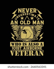 NEVER UNDERSTIMATE AN OLD MAN WHO IS ALSO A 101ST AIRBORNE VETERAN TSHIRT DESIGN