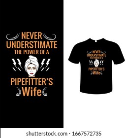 Never Understimate the Power of A Pipefitters Wift Tshirt