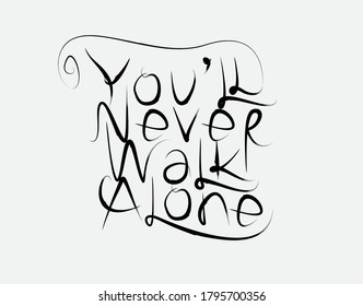 You Ll Never Walk Alone Images Stock Photos Vectors Shutterstock