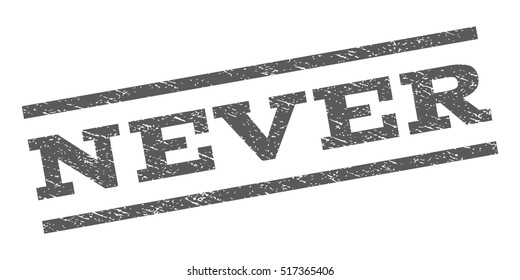 Never watermark stamp. Text tag between parallel lines with grunge design style. Rubber seal stamp with dust texture. Vector grey color ink imprint on a white background.