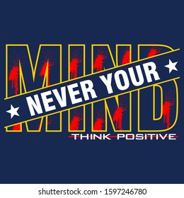 never your mind slogan graphic typography for t shirt print