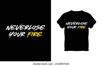nunca perder tu tipografía de fuego diseño de camisetas