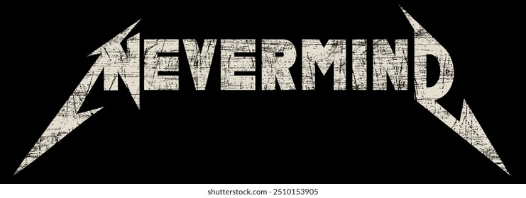 NEVERMIND Grunge Rock Music print, graphic design with grunge effect, rock-music tee print stamp design. t-shirt print lettering artwork, vector