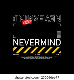 nevermind slogan simple vintage t-shirt design