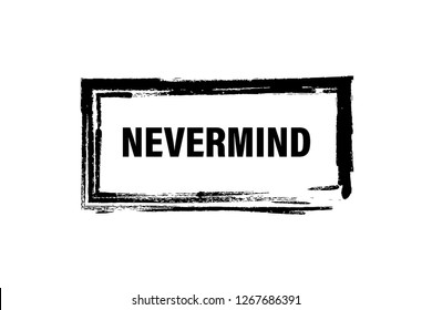 nevermind slogan for t-shirt print and other uses