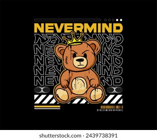 nevermind typography with bear doll graffiti art style vector illustration on black background, vector illustration for t shirt design, streetwear, hoodie