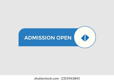  new admission open, modern, website, click button, level, sign, speech, bubble  banner, 
