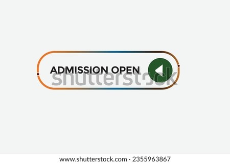  new admission open, modern, website, click button, level, sign, speech, bubble  banner, 
