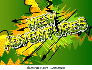 New Adventures - Vector illustrated comic book style phrase.