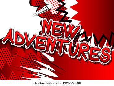 New Adventures - Vector illustrated comic book style phrase.