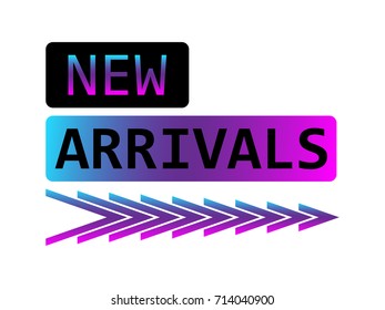 New arrival banner with abstract arrows isolated on white background. Gradient pink purple blue vibrant color illustration with text New arrivals. EPS10 vector illustration for store, online shopping.